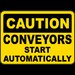 Conveyors Start Automatically Sign